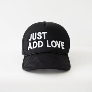 Trucker Hat Just Add Love